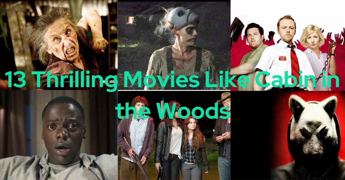 13 Thrilling Movies Like Cabin in the Woods